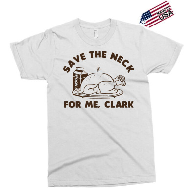 Funny Thanksgiving T Shirts Save The Neck For Me Clark Christmas Vacat Exclusive T-shirt Designed By Tee Shop
