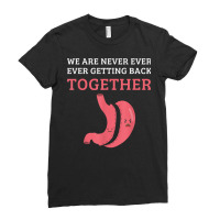 Funny Bariatric Surgery We Are Never Getting Back Together T Shirt Ladies Fitted T-shirt | Artistshot