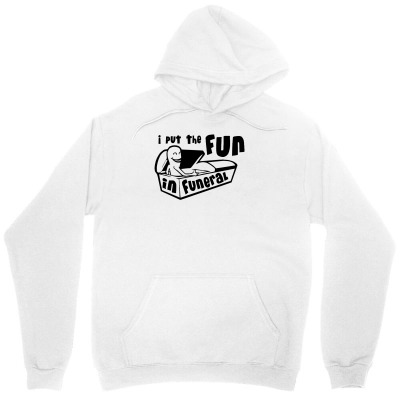 I Put The Fun In Funeral Unisex Hoodie Designed By Mdk Art