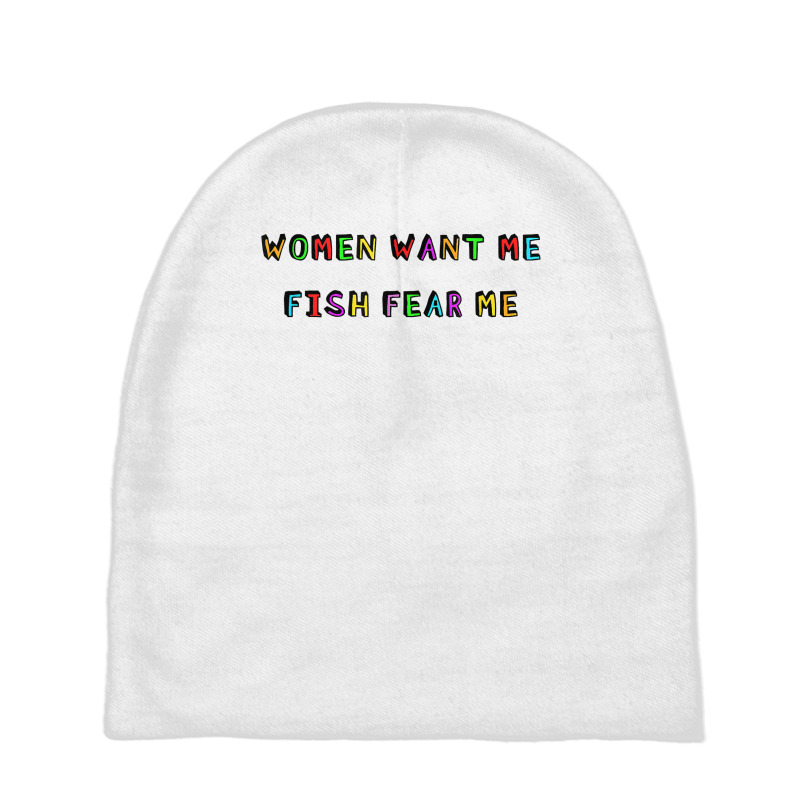 Woman Want Me Fish Fear Me Joke Gift For Men T Shirt Baby Beanies by husserllpr | Artistshot