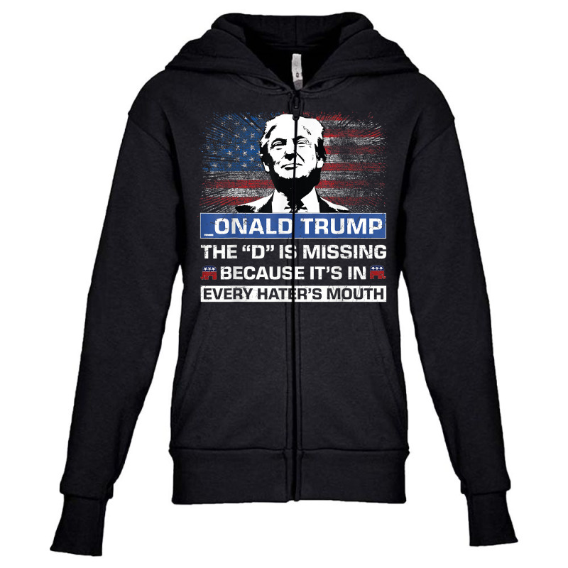 Donald Trump The D Is Missing Trump Supporter  Onald Trump T Shirt Youth Zipper Hoodie | Artistshot