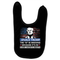 Donald Trump The D Is Missing Trump Supporter  Onald Trump T Shirt Baby Bibs | Artistshot