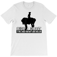 Funny Ride A Draft Horse T Shirt For Women Riders T-shirt | Artistshot