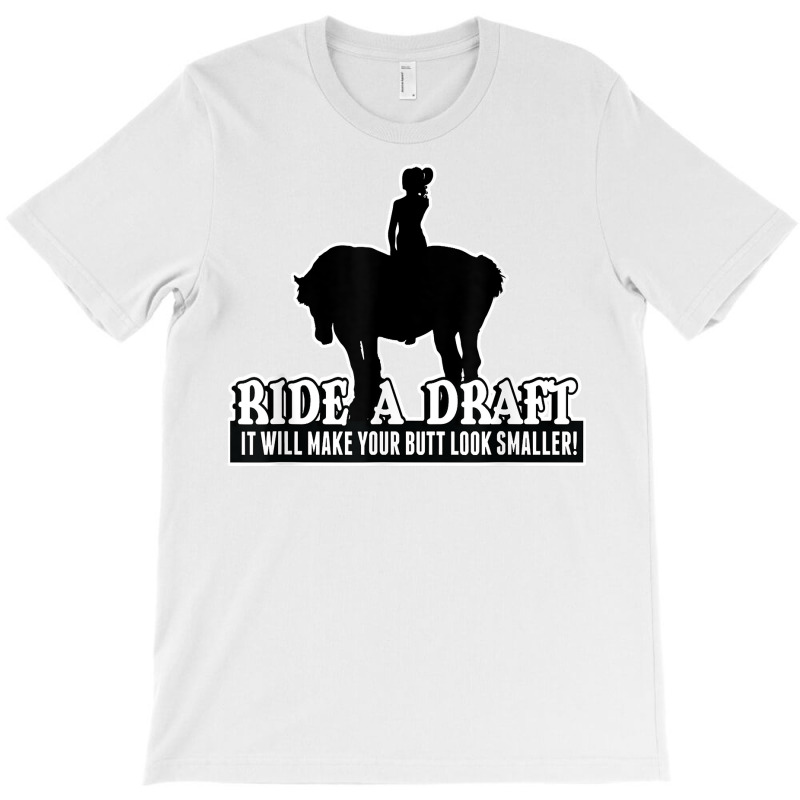 Funny Ride A Draft Horse T Shirt For Women Riders T-Shirt by GradenKacers | Artistshot