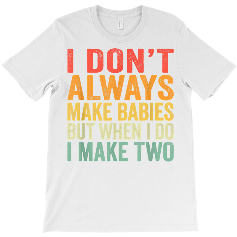 Funny Twins Announcement Gift For Pregnant Mom Or Dad To Be T Shirt T-Shirt by GradenKacers | Artistshot