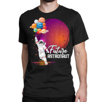 Future Astronaut Shirt Gifts Aerospace Engineer Space Planet T Shirt Classic T-shirt | Artistshot