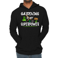 Gardening Is My Superpower, Funny Gardener T Shirt Lightweight Hoodie | Artistshot