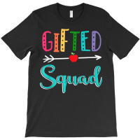 Gifted Squad Teacher Back To School T Shirt T-shirt | Artistshot