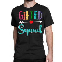 Gifted Squad Teacher Back To School T Shirt Classic T-shirt | Artistshot