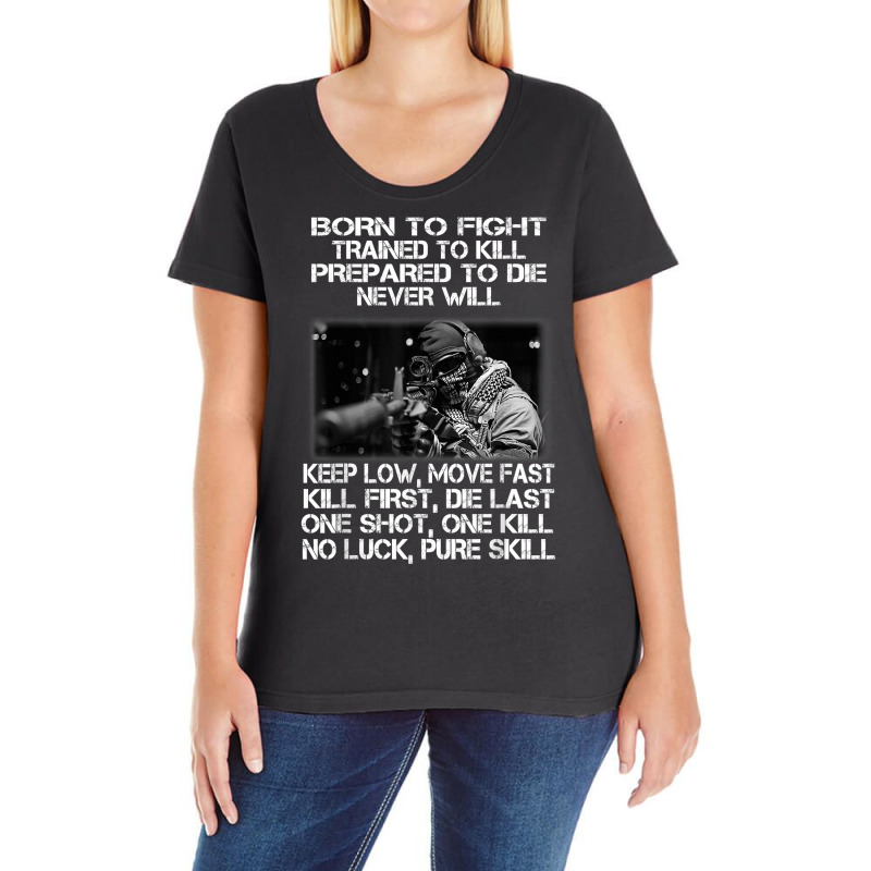 Mens Born To Shit Forced To Wipe Veteran Fight Trained To Kill T Shirt Ladies Curvy T-Shirt by walkersnoelan | Artistshot