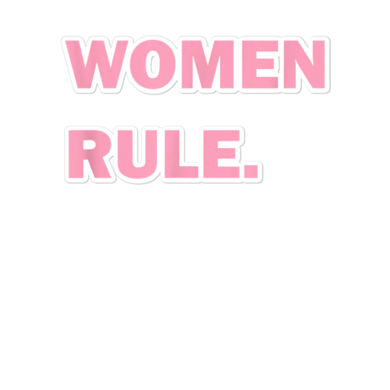 Women Rule Period Bold Feminist Dark Color T Shirt Sticker | Artistshot