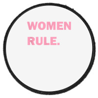 Women Rule Period Bold Feminist Dark Color T Shirt Round Patch | Artistshot