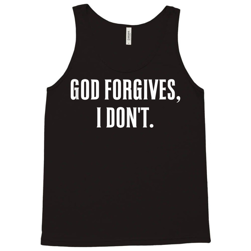 God Forgives, I Don't Goth Punk Expression Tank Top Tank Top by GradenKacers | Artistshot