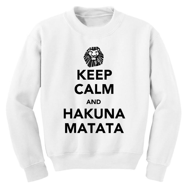 Keep Calm Hakuna Youth Sweatshirt by Reotechart | Artistshot