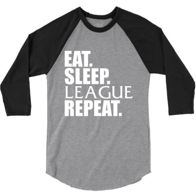 League Of Legends Eat Sleep League Repeat 3/4 Sleeve Shirt Designed By Shannen Doherty