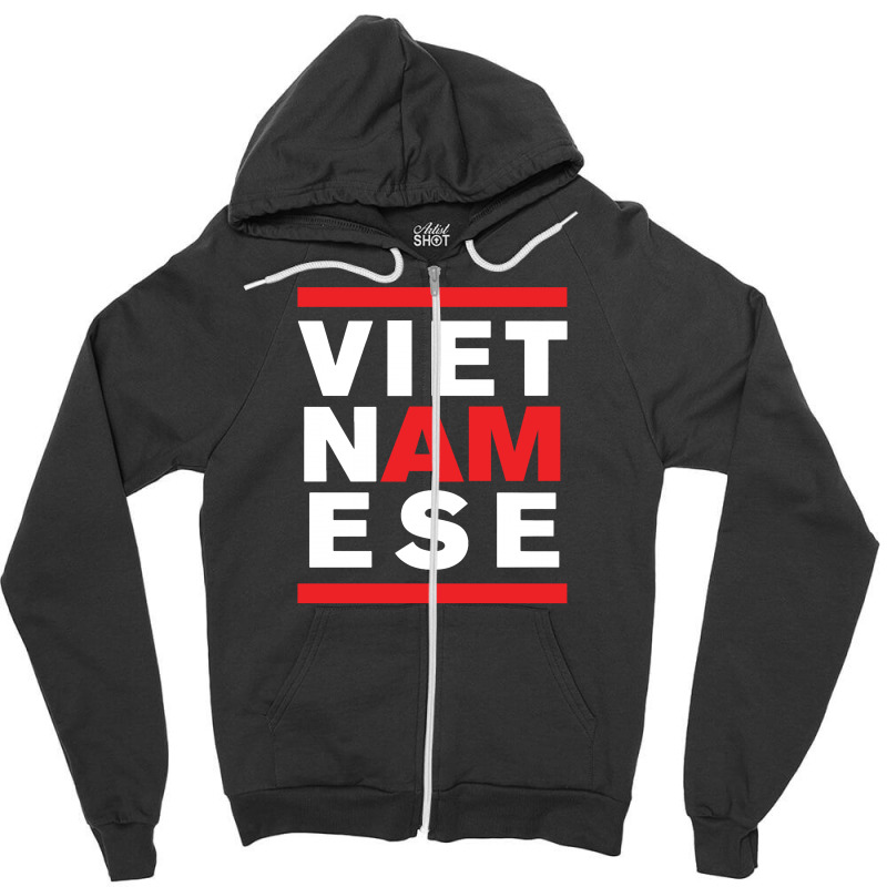 I Am Vietnamese Zipper Hoodie | Artistshot