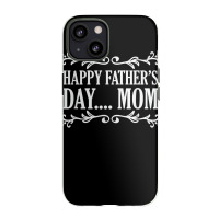 Happy Father's Day ... Mom Mother Father's Day T Shirt Iphone 13 Case | Artistshot