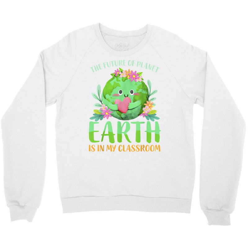 Teachers Earth Day 2022 Classroom Funny Mens Womens T Shirt Crewneck Sweatshirt | Artistshot