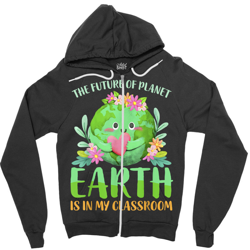 Teachers Earth Day 2022 Classroom Funny Mens Womens T Shirt Zipper Hoodie | Artistshot