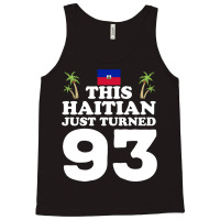 This Haitian Just Turned 93 Haiti 93rd Birthday Gag Gift Long Sleeve T Tank Top | Artistshot