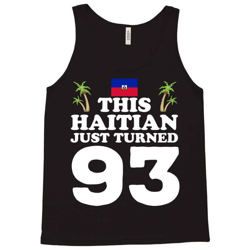 This Haitian Just Turned 93 Haiti 93rd Birthday Gag Gift Long Sleeve T Tank Top | Artistshot