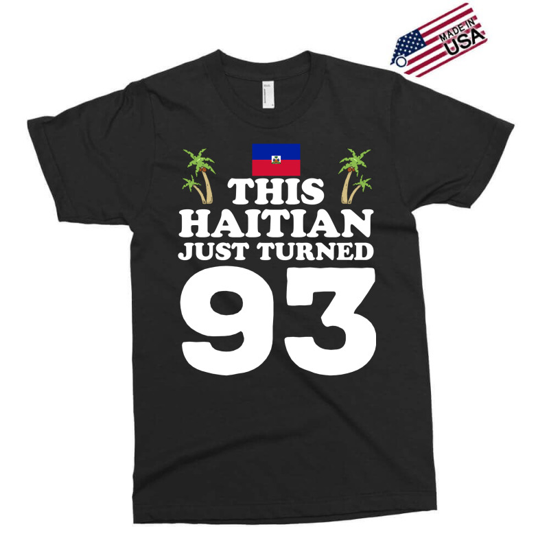 This Haitian Just Turned 93 Haiti 93rd Birthday Gag Gift Long Sleeve T Exclusive T-shirt | Artistshot