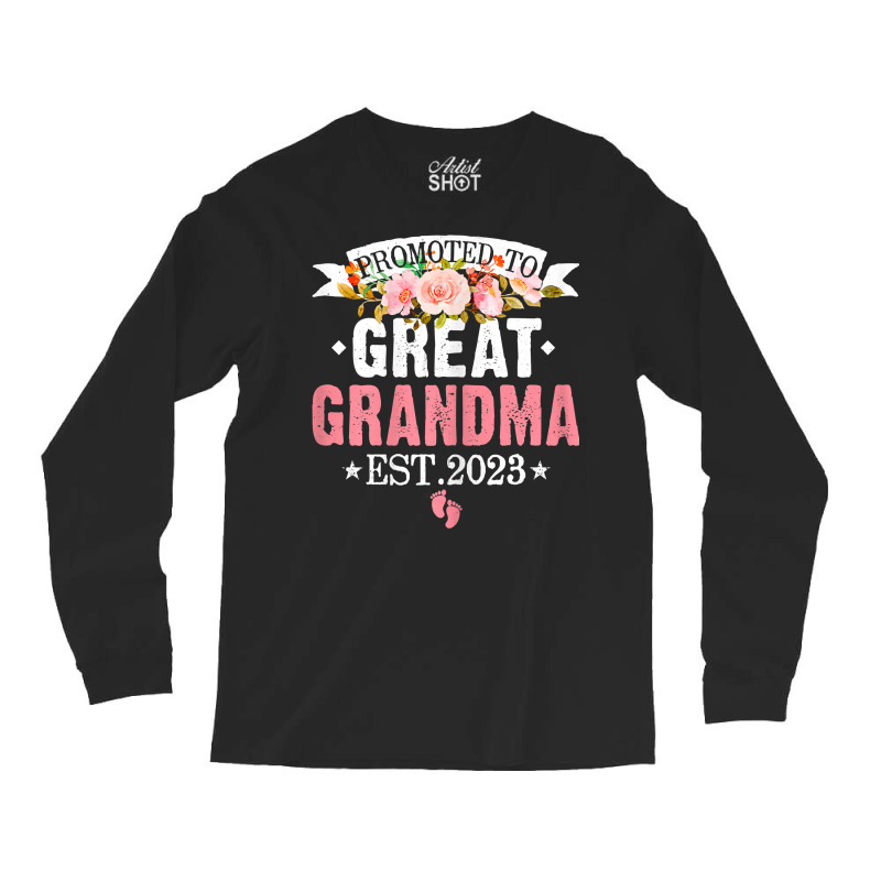 Womens Flowers Promoted To Great Grandma Est 2023 Women Family T Shirt Long Sleeve Shirts | Artistshot