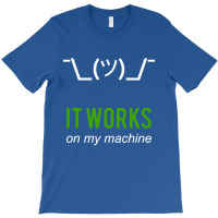 Shrug It Works T-shirt | Artistshot