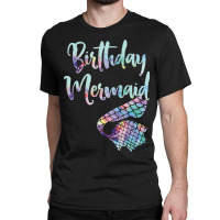 Birthday Mermaid Shirt T Shirt Classic T-shirt | Artistshot