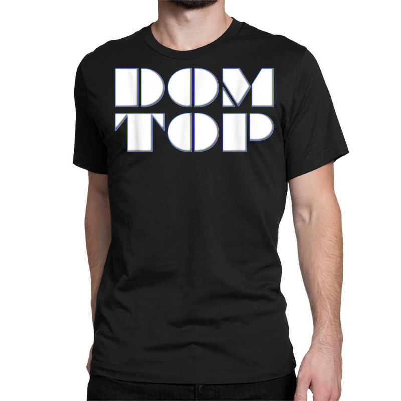 Bdsm Gay Dom Top Fetish, Daddy Dominant Little Sub Kink Gift T Shirt Classic T-shirt by husserllpr | Artistshot