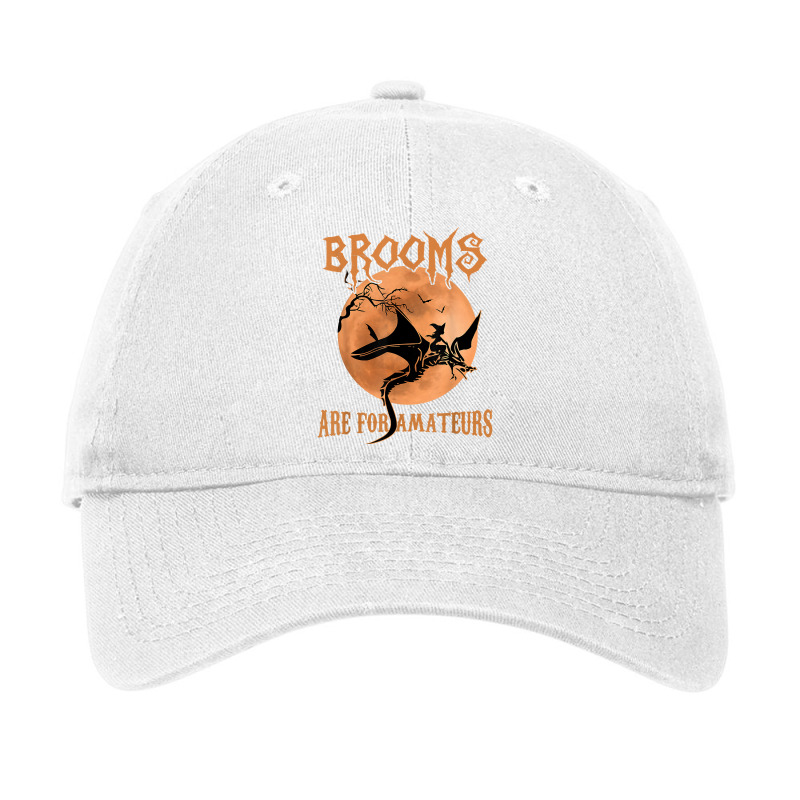 Brooms Are For Amateurs Dragon Riding Witches Halloween T Shirt Adjustable Cap by jaiahlowes | Artistshot