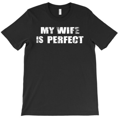 My Wife Perfect T-shirt Designed By Gani Ibrahim