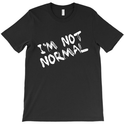 I'm Not Normal Slide T-shirt Designed By Gani Ibrahim