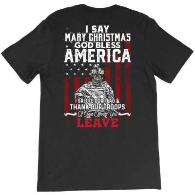 I Say Merry Christmas God Bless America T-shirt Designed By Bariteau Hannah