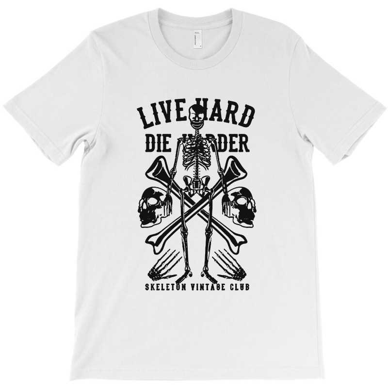 Live Hard Die Harder T-shirt | Artistshot