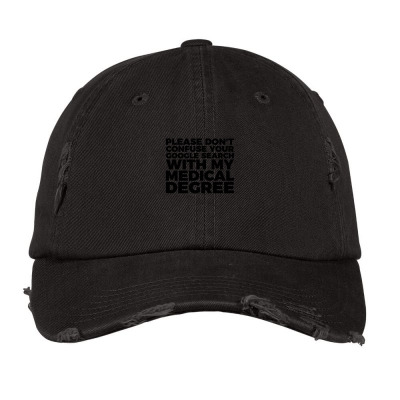 Don't Confuse Google For My Medical Degree Black Distressed Cap Designed By Blackstone