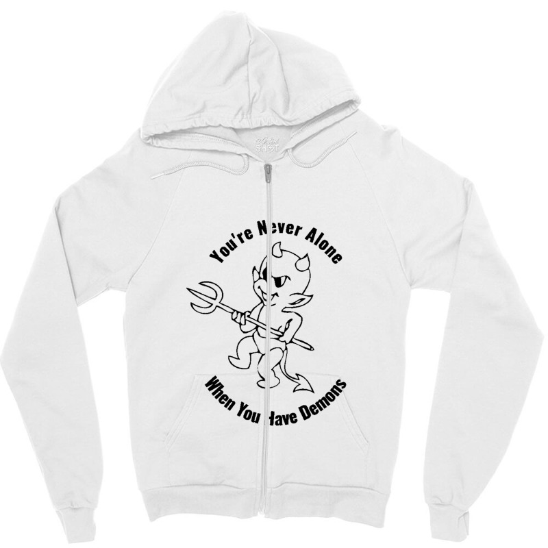 You're Never Alone When You Have Demons Black Zipper Hoodie | Artistshot