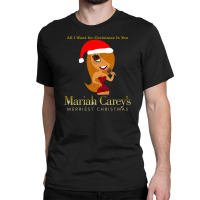 All I Want For Christmas Is You Classic T-shirt | Artistshot