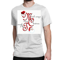 All I Want For Christmas Is You Classic T-shirt | Artistshot