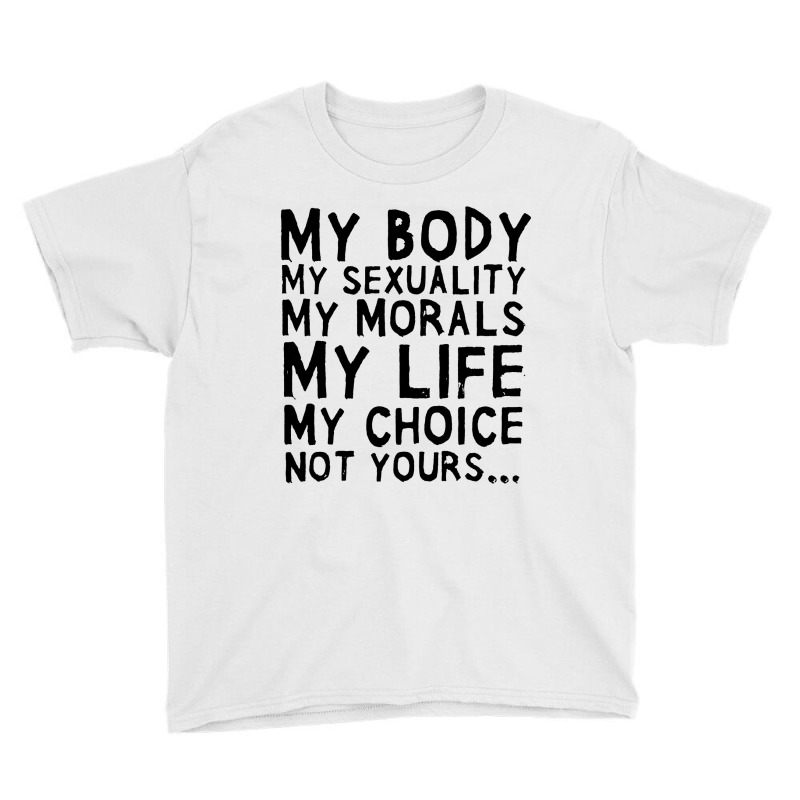 My Moral My Life My Choice Youth Tee by Gotthis Tees | Artistshot