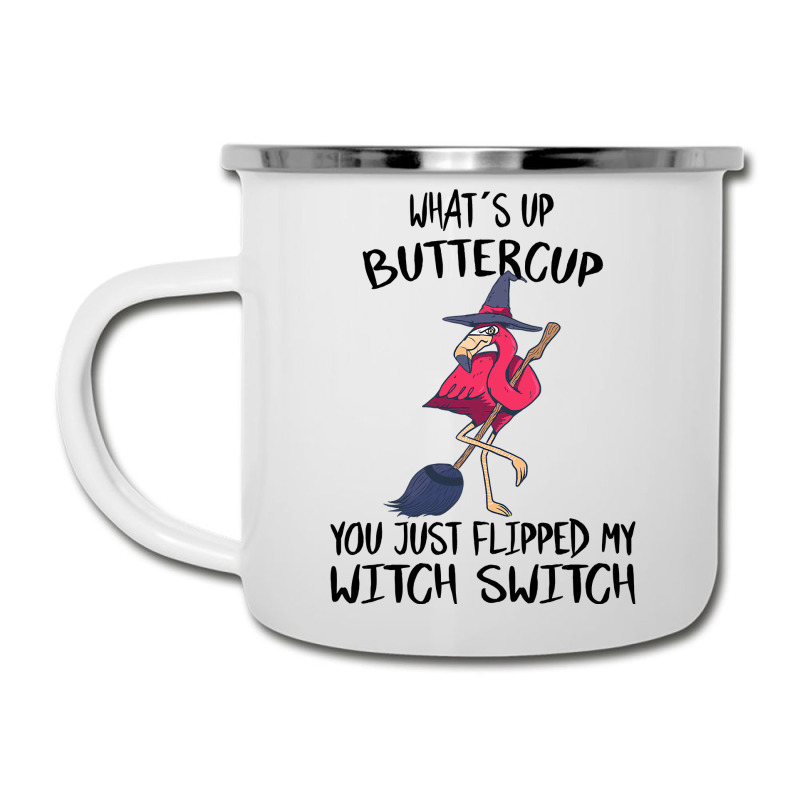 Flamingo Tropical Whats Up Buttercup You Just Flipped My Witch Switch  Camper Cup | Artistshot