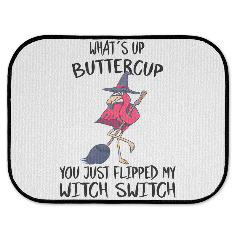 Flamingo Tropical Whats Up Buttercup You Just Flipped My Witch Switch  Rear Car Mat | Artistshot