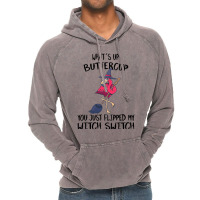 Flamingo Tropical Whats Up Buttercup You Just Flipped My Witch Switch  Vintage Hoodie | Artistshot