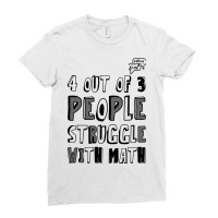 4 Out Of 3 People Struggle With Math For Light Ladies Fitted T-shirt | Artistshot