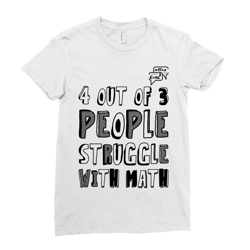 4 Out Of 3 People Struggle With Math For Light Ladies Fitted T-Shirt by autlu2024 | Artistshot