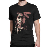 Sitting Bull Native American Chief Indian Warrior Men Women Classic T-shirt | Artistshot