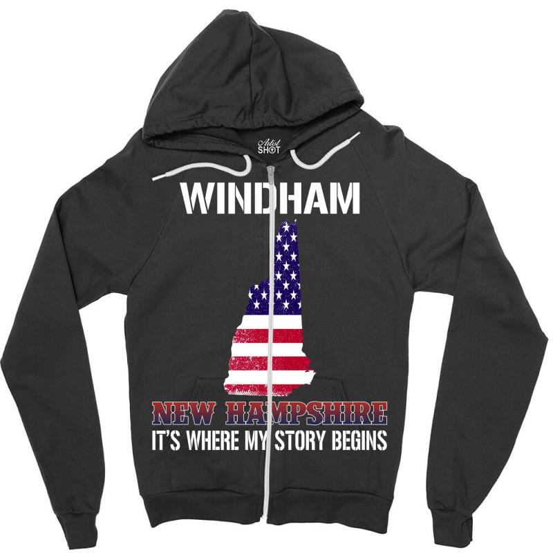 Windham New Hampshire Its Where My Story Begins Gift Shirt Zipper Hoodie | Artistshot