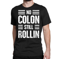 Colon Removal Surgery Recovery Present  Colectomy T Shirt Classic T-shirt | Artistshot