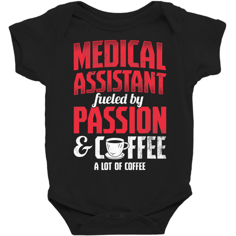 Medical Assistant Passion And Coffee Medical Assistant T Shirt Baby Bodysuit by nguyennhung | Artistshot