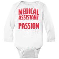 Medical Assistant Passion And Coffee Medical Assistant T Shirt Long Sleeve Baby Bodysuit | Artistshot